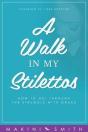 A Walk In My Stilettos - Preview