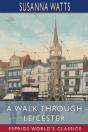 A Walk Through Leicester (Esprios Classics) - Preview