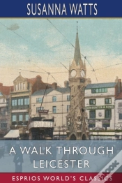 Capa do artigo A Walk Through Leicester (Esprios Classics)