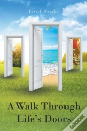 A Walk Through Life'S Doors