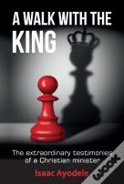 A Walk With The King