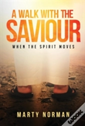 A Walk With The Saviour