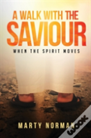 A Walk With The Saviour