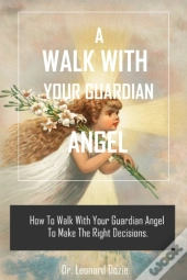 A Walk With Your Guardian Angel