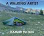 A Walking Artist : A Decision To Choose Only Walking - Preview