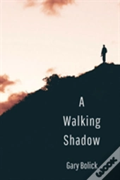 A Walking Shadow
