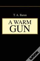 A Warm Gun