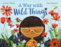 A Way With Wild Things - Preview