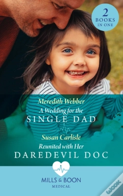Capa do artigo A Wedding For The Single Dad / Reunited With Her Daredevil Doc
