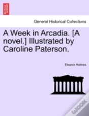 Capa do artigo A Week In Arcadia. (A Novel.) Illustrate