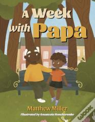A Week With Papa