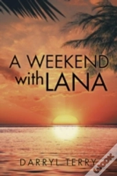 A Weekend With Lana