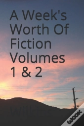 A Week'S Worth Of Fiction