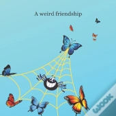 A Weird Friendship