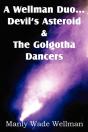 A Wellman Duo...Devil'S Asteroid & The Golgotha Dancers - Preview