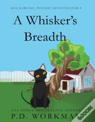 A Whisker'S Breadth