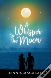 A Whisper To The Moon
