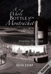 A Whole Bottle Of Montrachet: Finding Purpose