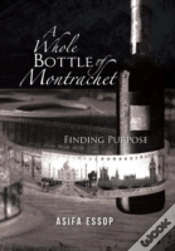 Capa do artigo A Whole Bottle Of Montrachet: Finding Purpose