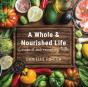 A Whole & Nourished Life - Preview