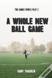 A Whole New Ball Game