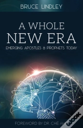 A Whole New Era - Emerging Apostles And Prophets Today