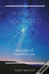 A Whole New World: Embracing It All. One