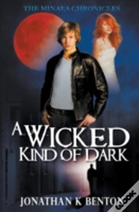 A Wicked Kind Of Dark