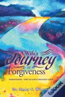 A Wife'S Journey To Forgiveness
