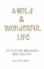 A Wild & Wonderful Life - Preview