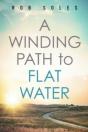 A Winding Path To Flat Water - Preview