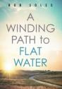 A Winding Path To Flat Water - Preview