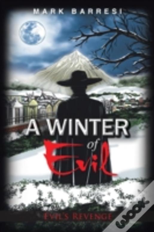 A Winter Of Evil: Evil'S Revenge