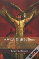 A Witch Shall Be Born