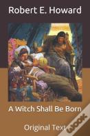 A Witch Shall Be Born