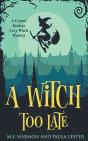 A Witch Too Late - Preview