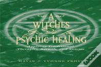 A Witch'S Guide To Psychic Healing