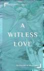 A Witless Love - Preview