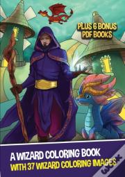 A Wizard Coloring Book (With 37 Wizard Coloring Images)