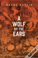 A Wolf By The Ears