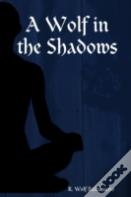 A Wolf In The Shadows