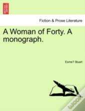 A Woman Of Forty. A Monograph.