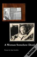 A Woman Somehow Dead