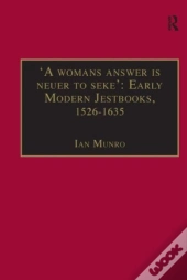 'A Womans Answer Is Neuer To Seke': Early Modern Jestbooks, 1526â€“1635