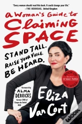 A Woman'S Guide To Claiming Space