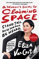 A Woman'S Guide To Claiming Space