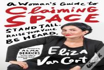 A Woman'S Guide To Claiming Space