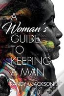 A Woman'S Guide To Keeping A Man