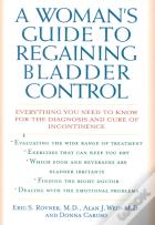 A Woman'S Guide To Regaining Bladder Control