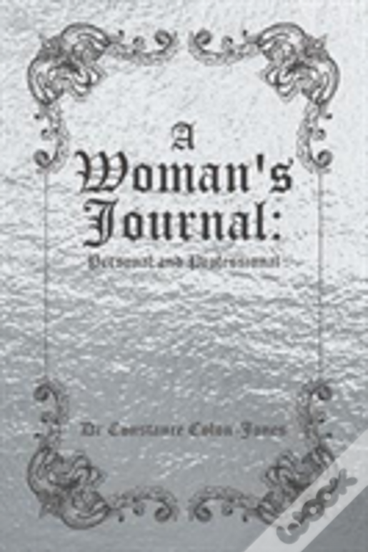 A Woman'S Journal: Personal And Professional